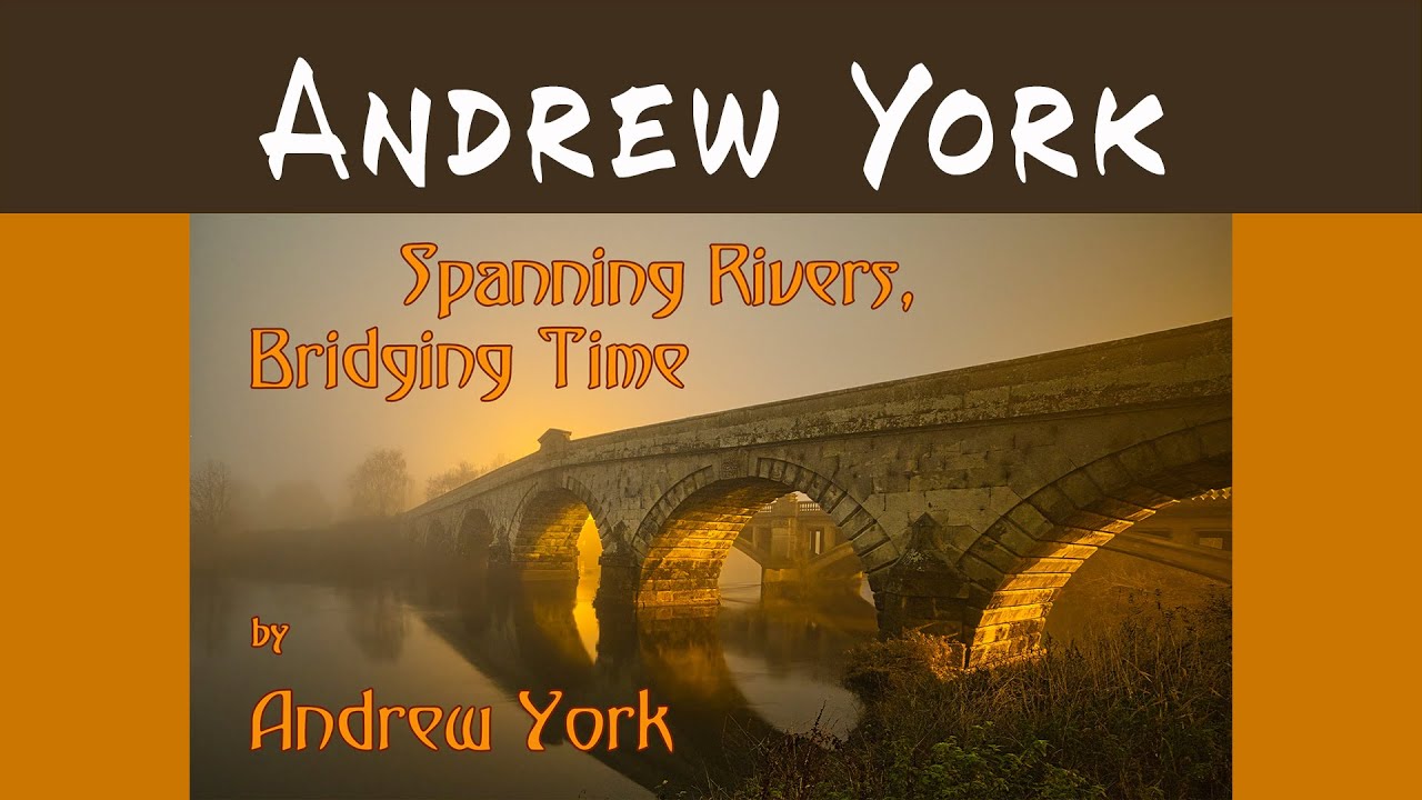 Andrew York - Spanning Rivers, Bridging Time - Contemporary Classical Acoustic Guitar Music