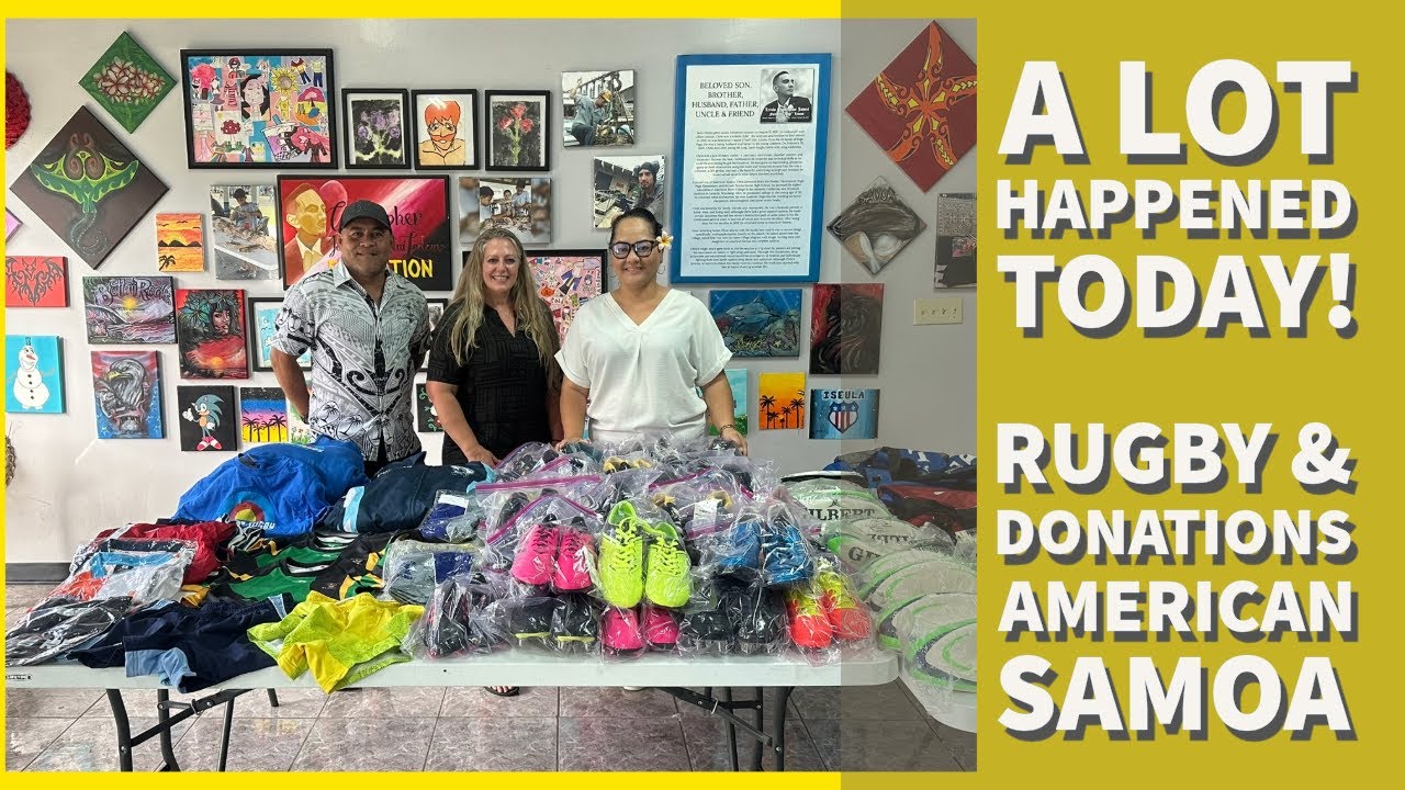 Rugby, Community, Family in American Samoa - A LOT Happened Today!