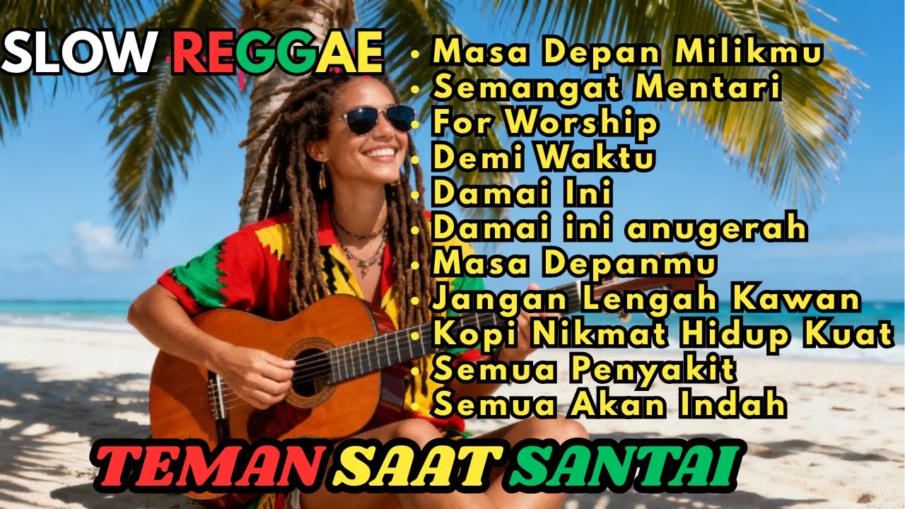 Kumpulan Musik Reggae  Favorit 🌴 Teman Saat Santai    Lagu REGGAE Motivasi Kerja kerasmu