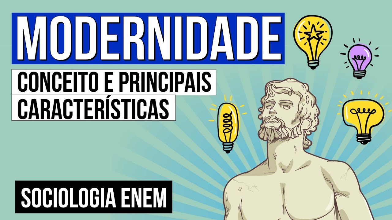 MODERNIDADE: conceito e principais caracter&iacute;sticas | Sociologia para o Enem | F&aacute;bio Lu&iacute;s Pereira