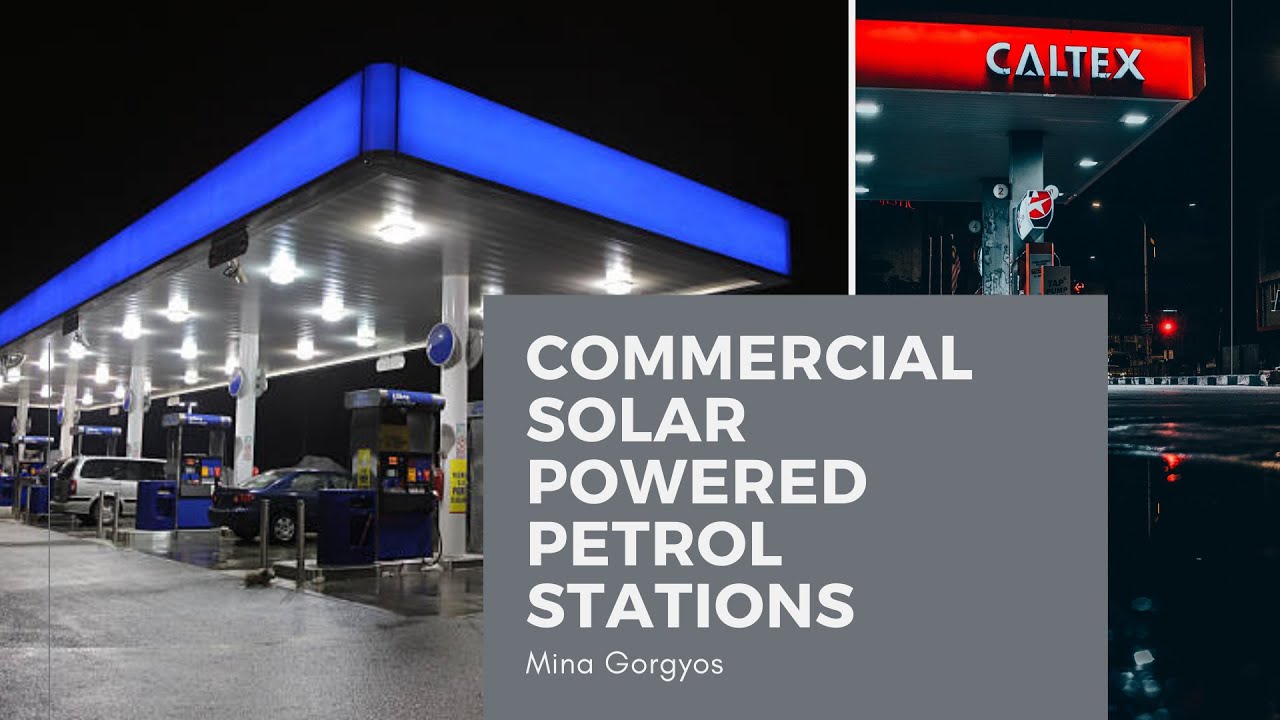 Commercial Solar Powered Petrol Stations &ndash; Mina Gorgyos