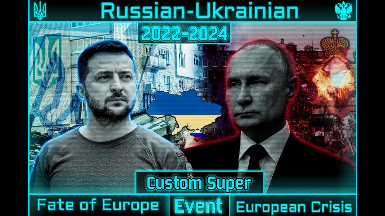 [TNO/OTL] &laquo;Custom Super Event&raquo; | Russo-Ukrainian Conflict | [RUS+ENG] -   Different endings