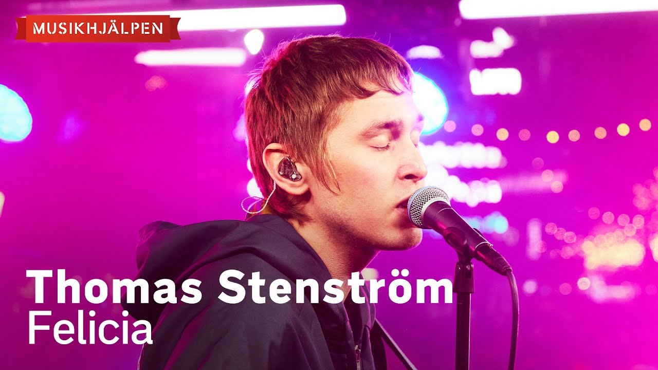 Thomas Stenström - Felicia / Musikhjälpen 2023