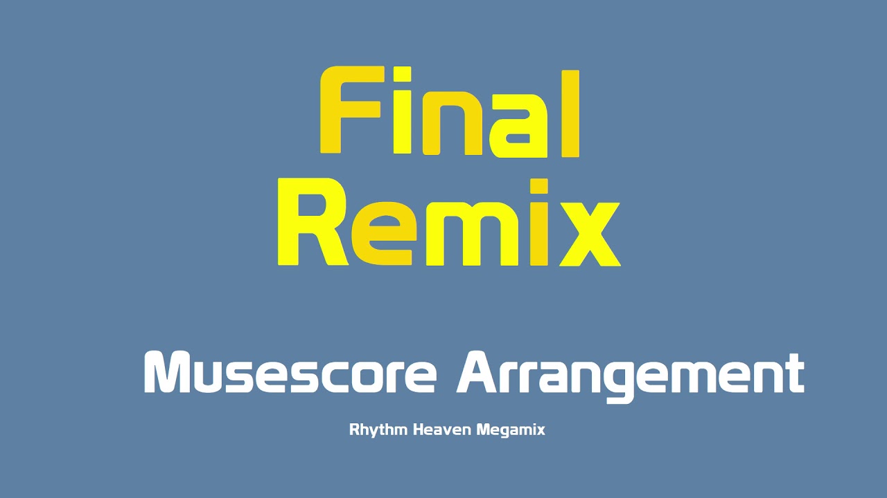 Final Remix (Rhythm Heaven Megamix) Musescore cover