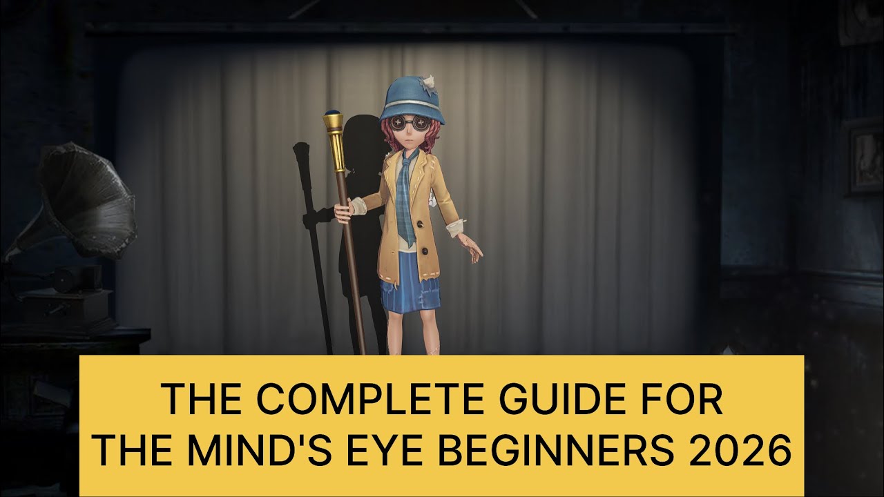 The Complete Guide for The Mind's Eye Beginners | Identity V