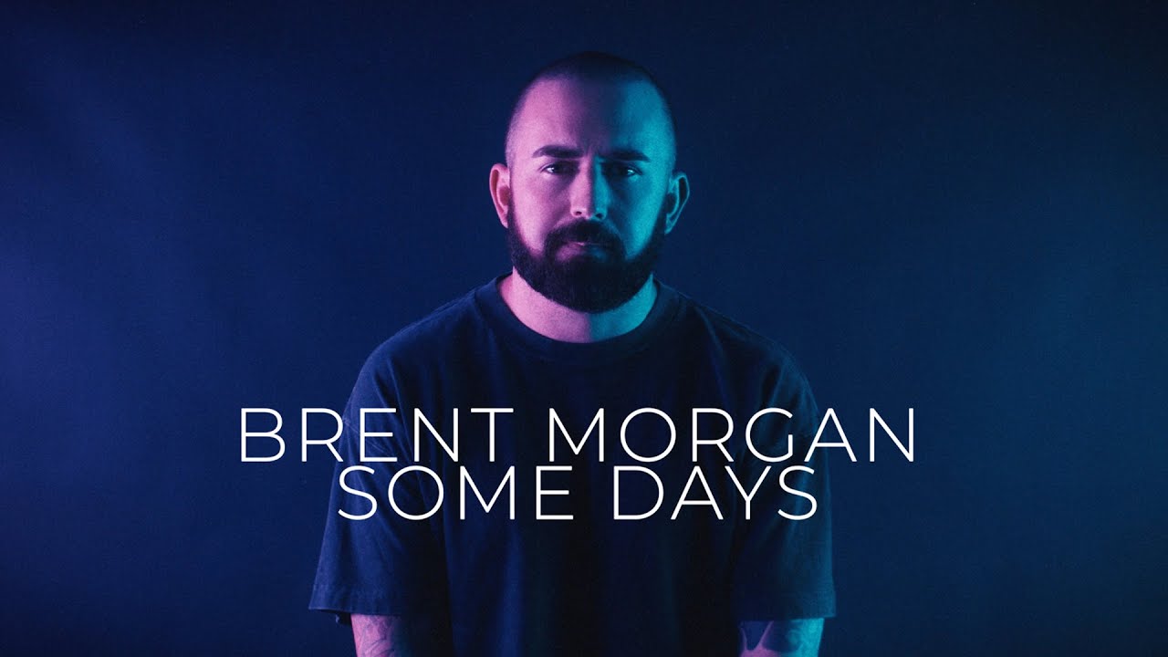 Brent Morgan - Some Days (Official Music Video)