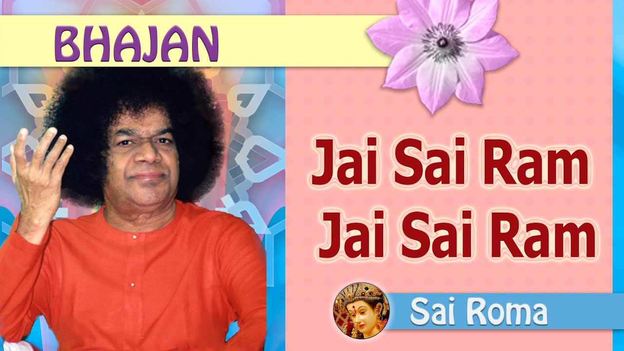 Jai Sai Ram Jai Sai Ram Premavatara Sai Avatara  |  Sathya Sai Bhajan