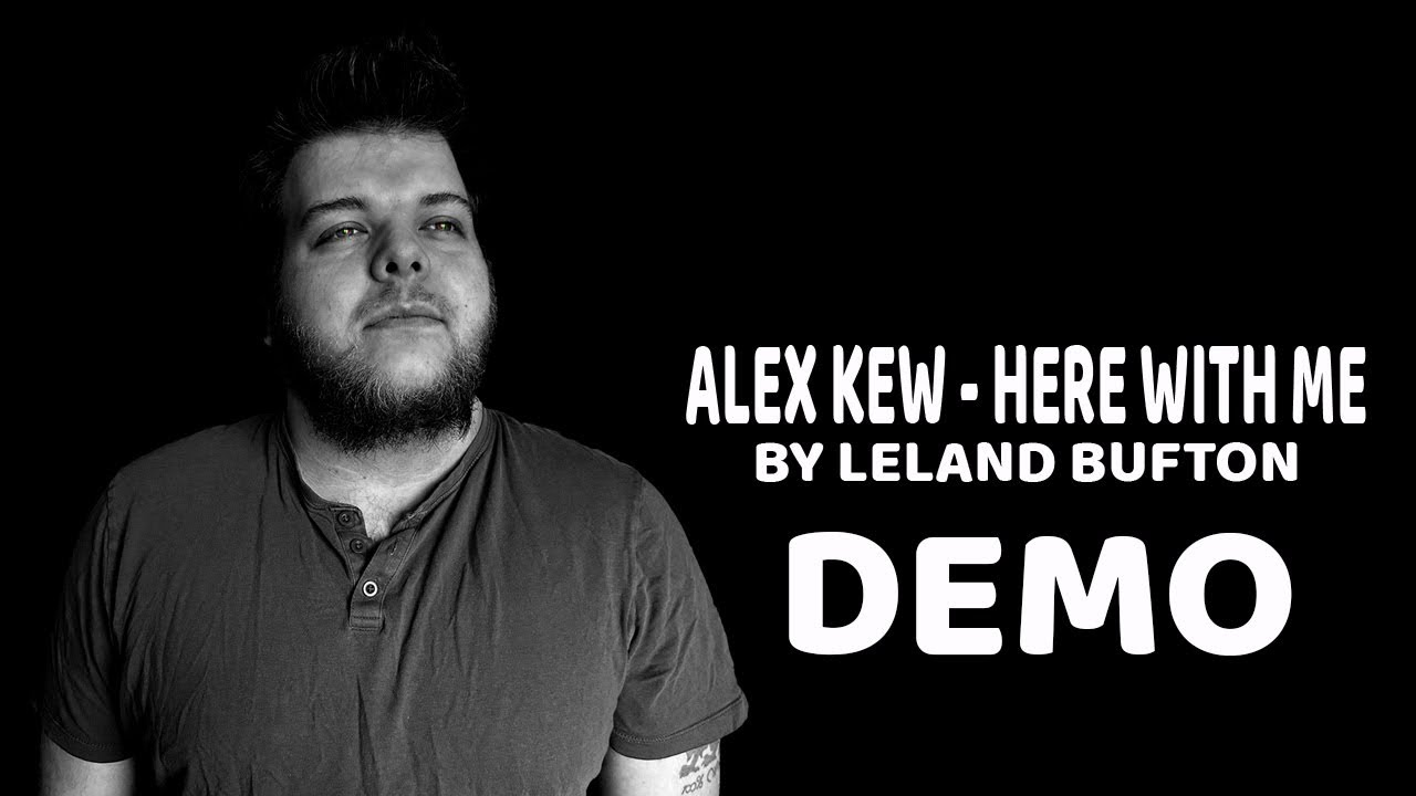 Alex Kew - Here With Me (Leland Bufton Cover Ft. Anomaly 13) - DEMO