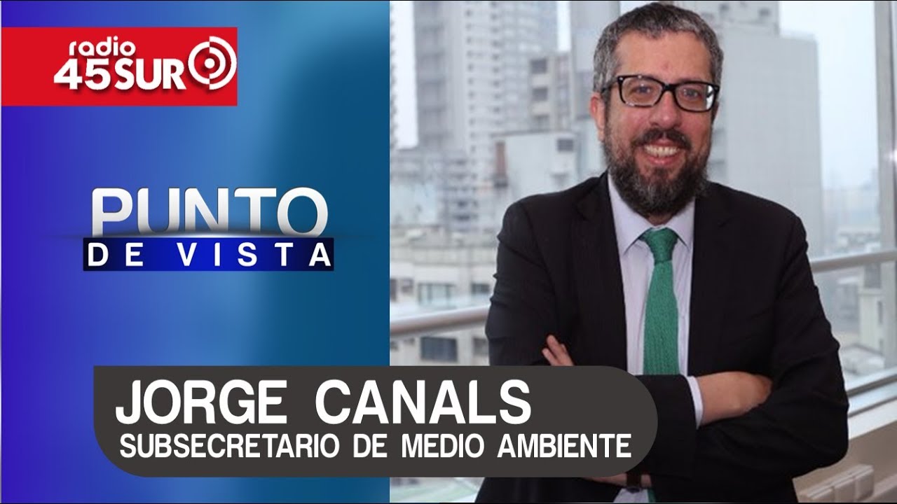 Punto de Vista: Entrevista a Jorge Canals Subsecretario de Medio Ambiente