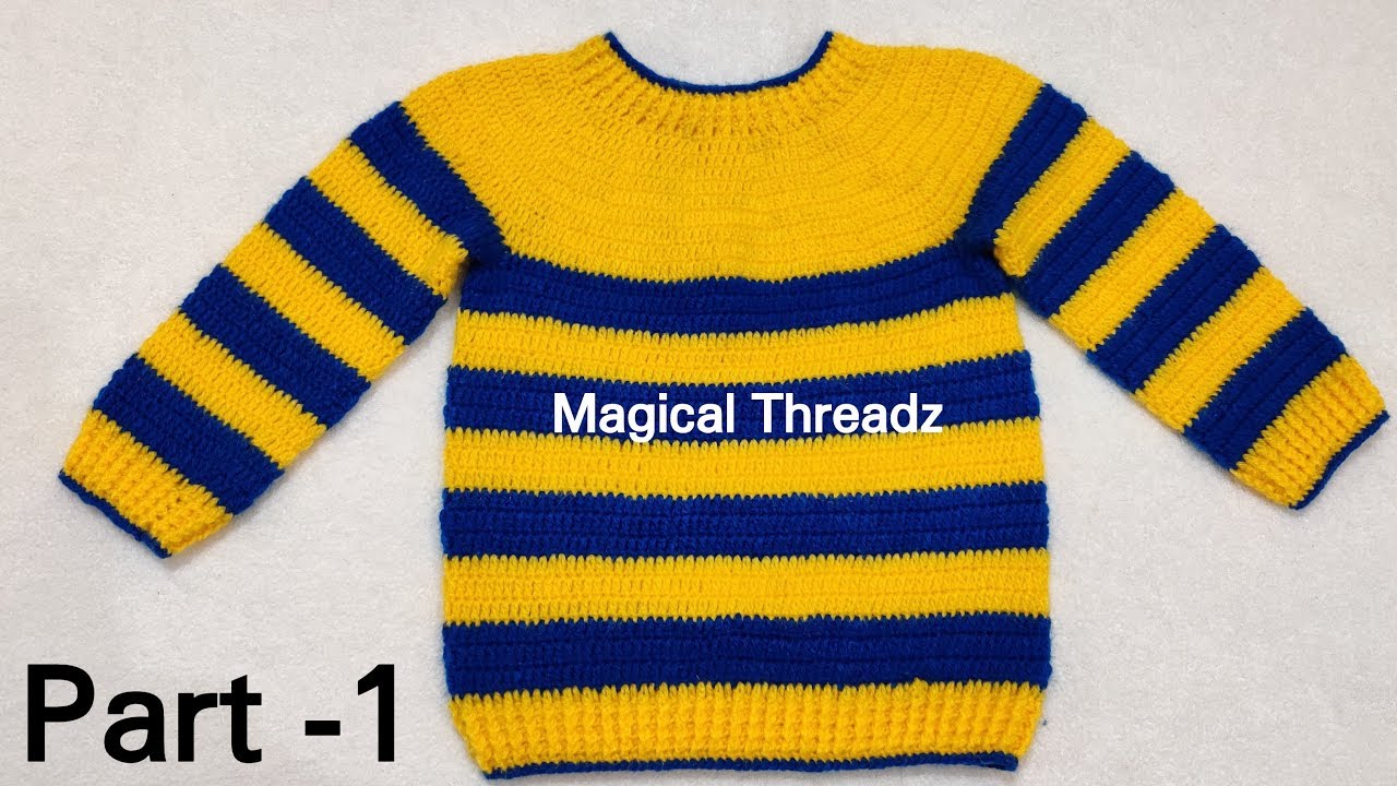 Crochet Sweater / Pullover for Baby Boy or Baby Girl || बच्चों के लिए स्वेटर बनाएं (Part -1)