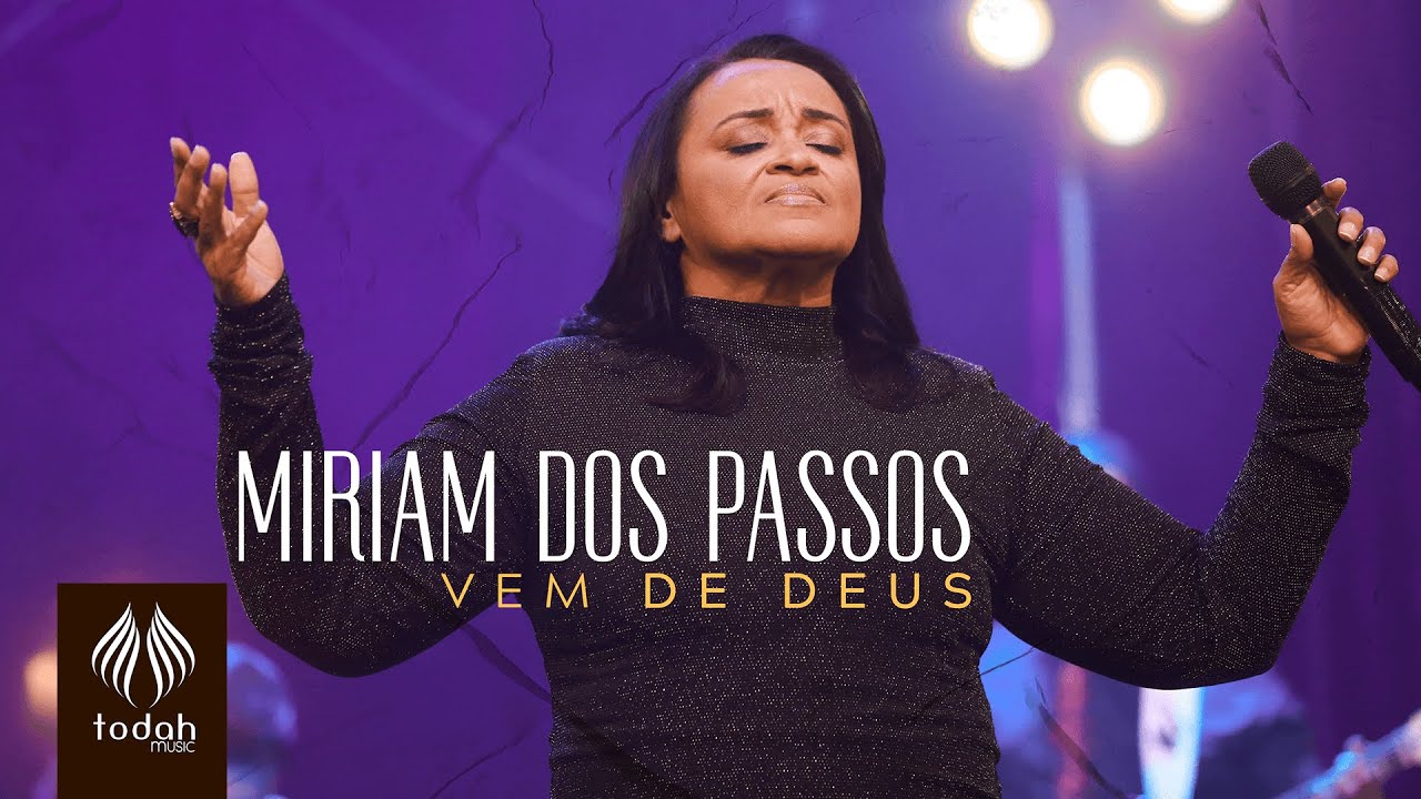 Miriam dos Passos | Vem de Deus [Clipe Oficial]