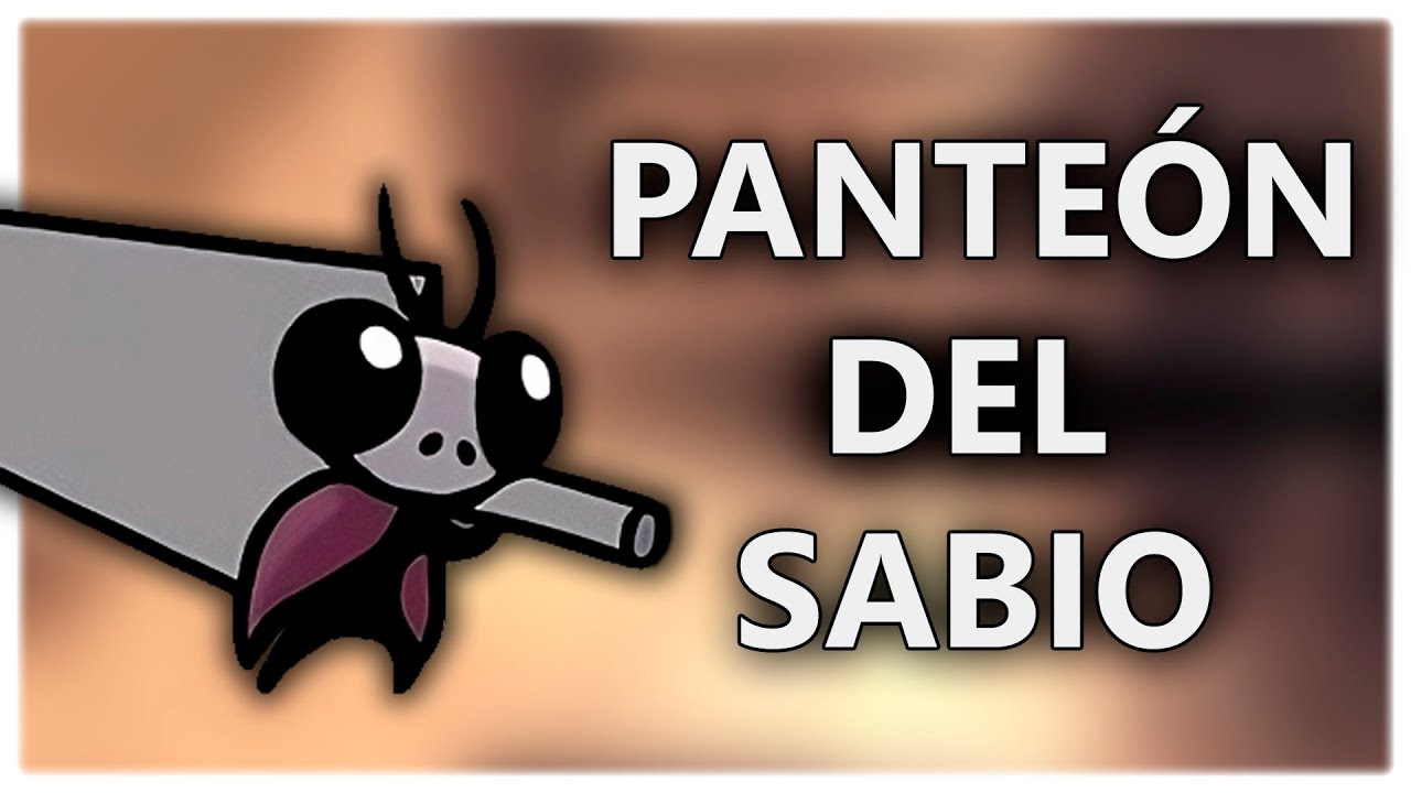 PANTE&Oacute;N del SABIO (Gu&iacute;a) - Hollow Knight