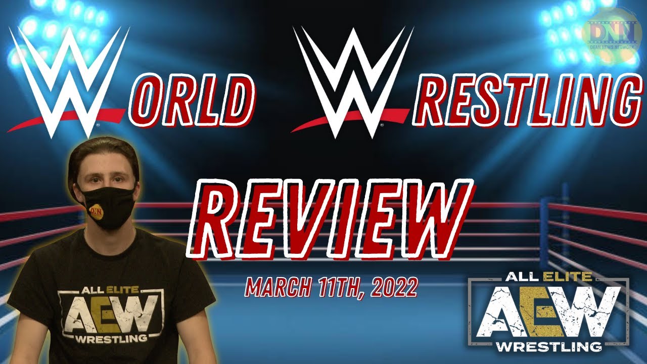 World Wrestling Review: March 11th, 2022