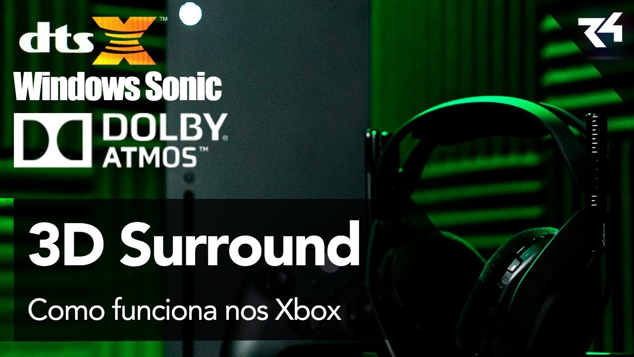 Como funciona e como ativar audio Surround 3D no Xbox - Dolby Atmos, DTS:X e Windows Sonic.