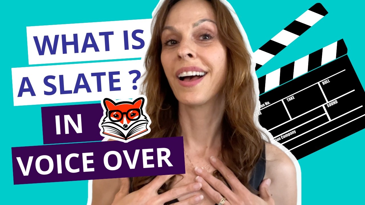What is a Slate in Voice Over Auditions?