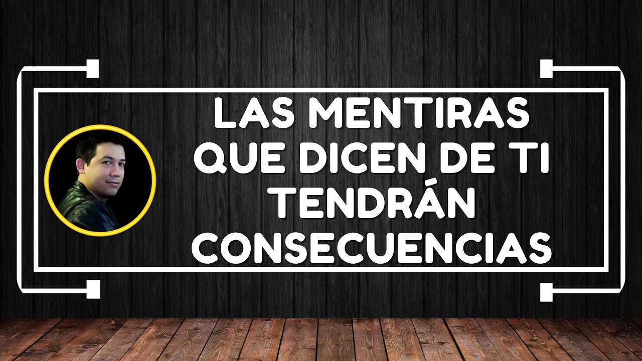 Las mentiras que dicen de ti tendr&aacute;n consecuencias