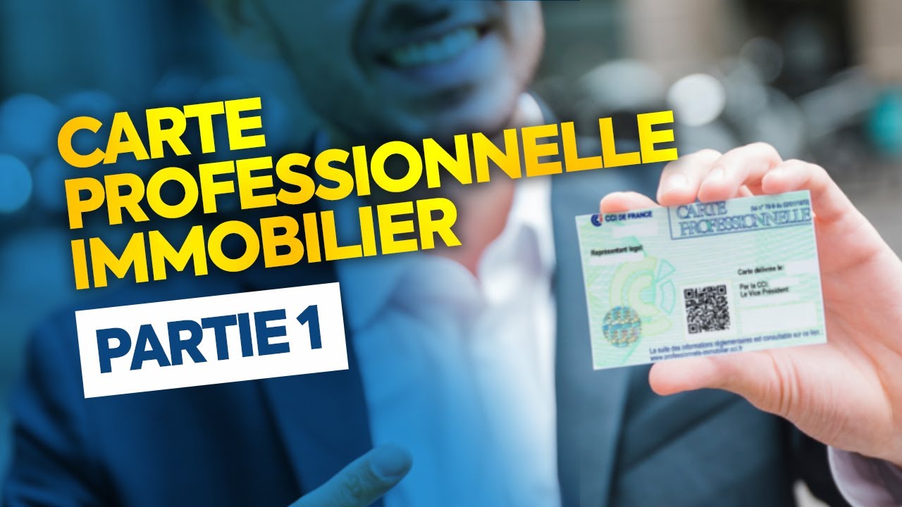Carte professionnelle en immobilier : tout ce qu'il faut savoir (partie 1)