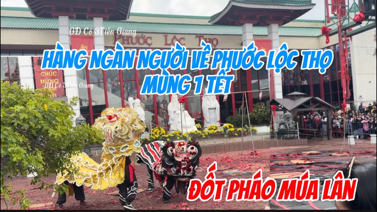 Phước Lộc Thọ múa lân đốt pháo mùng 1 Tết ,đông nghẹt người @cobatiengiang7466 