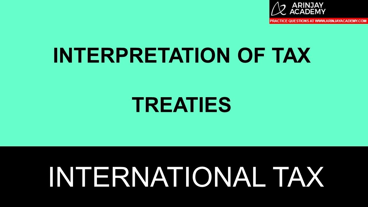 Interpretation of Tax Treaties - CA Final International Taxation - CA Arinjay Jain