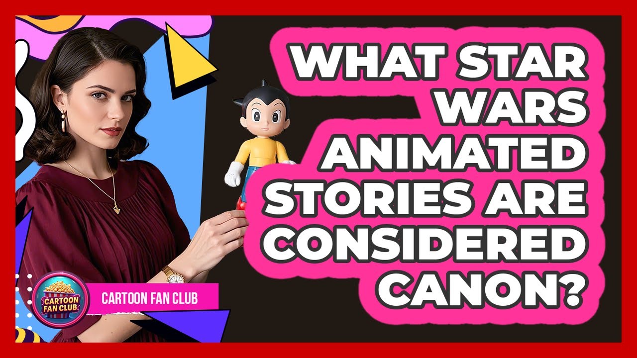 What Star Wars Animated Stories Are Considered Canon? - Cartoon Fan Club