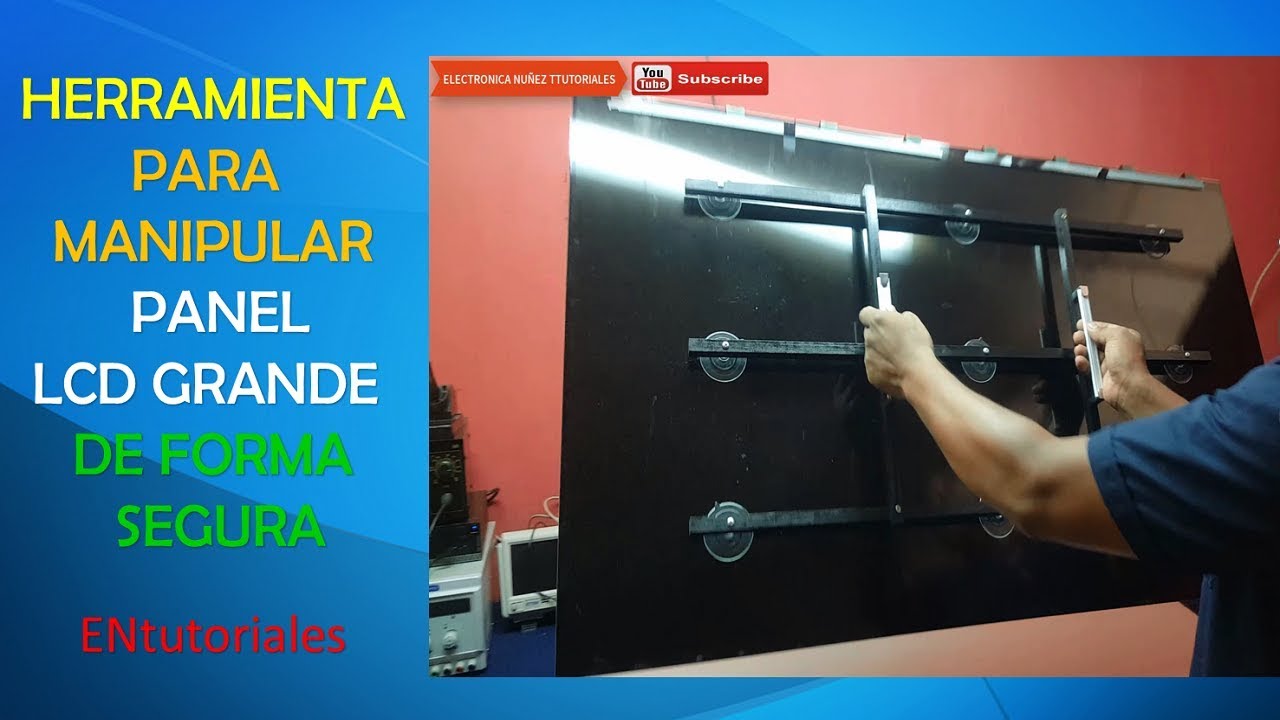 Herramienta para manipular paneles LCD grandes electrónica nuñes tutoriales