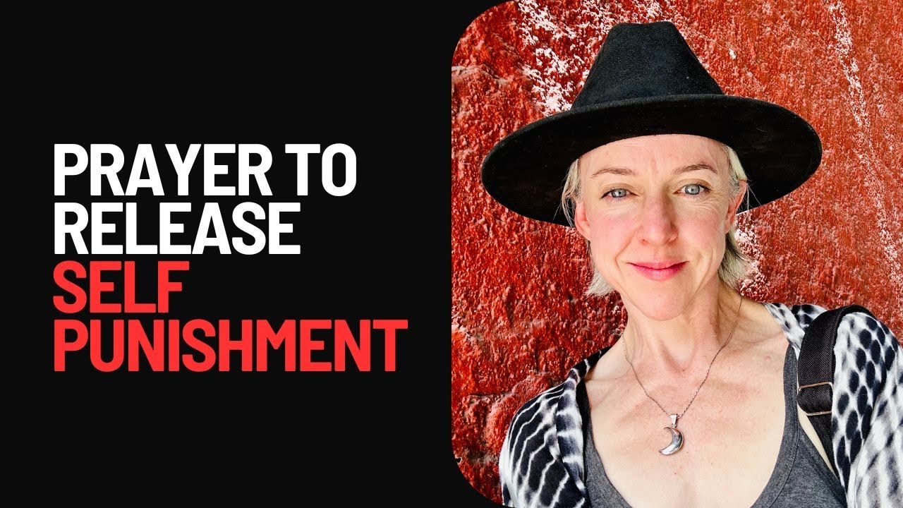Prayer to Release Self Punishment