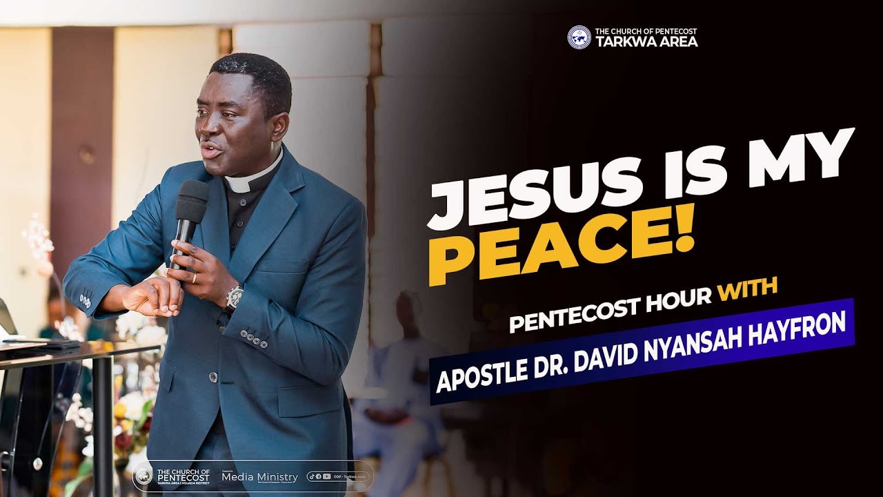 JESUS IS MY PEACE | APOSTLE DR. DAVID NYANSAH HAYFRON