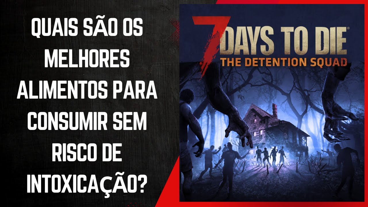 7 Days to Die Quais são os melhores alimentos para consumir sem risco de intoxicação
