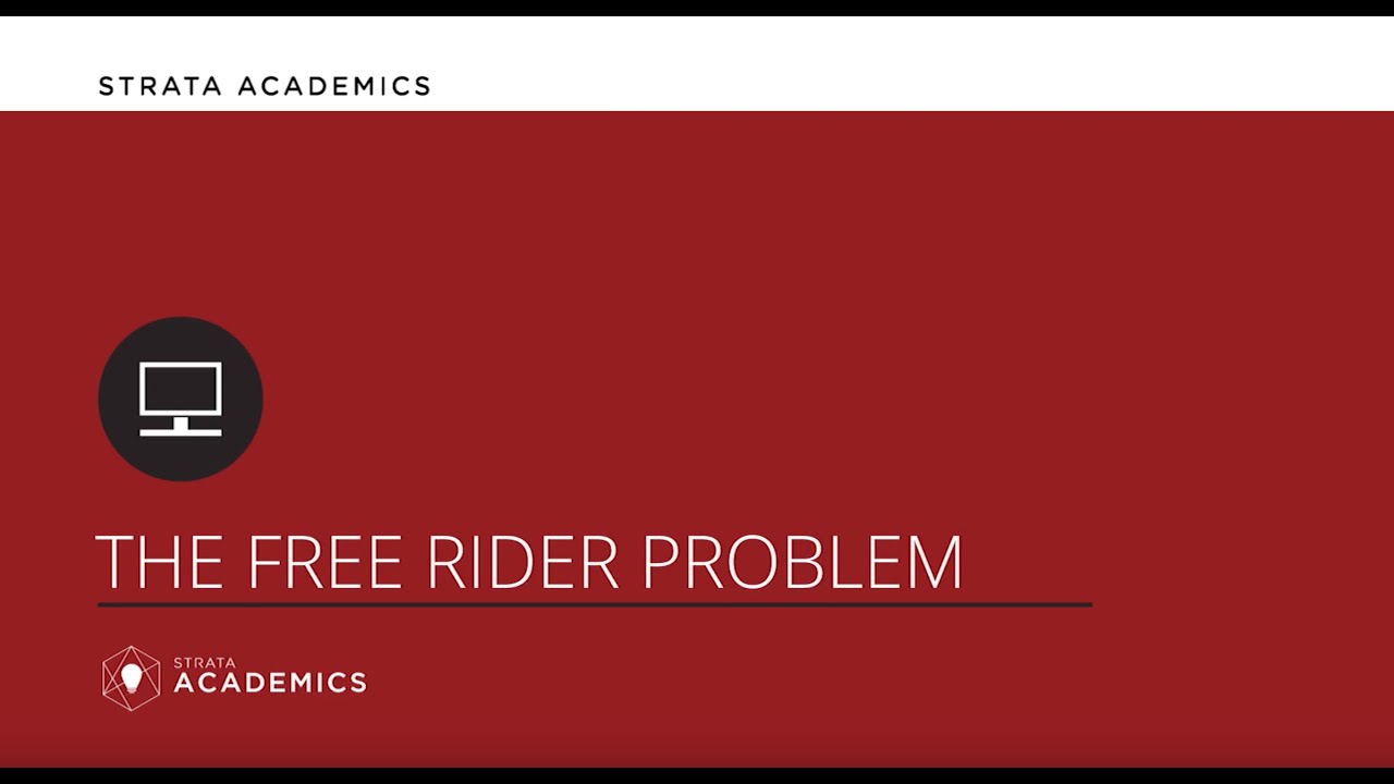 The Free Rider Problem - Strata Academics