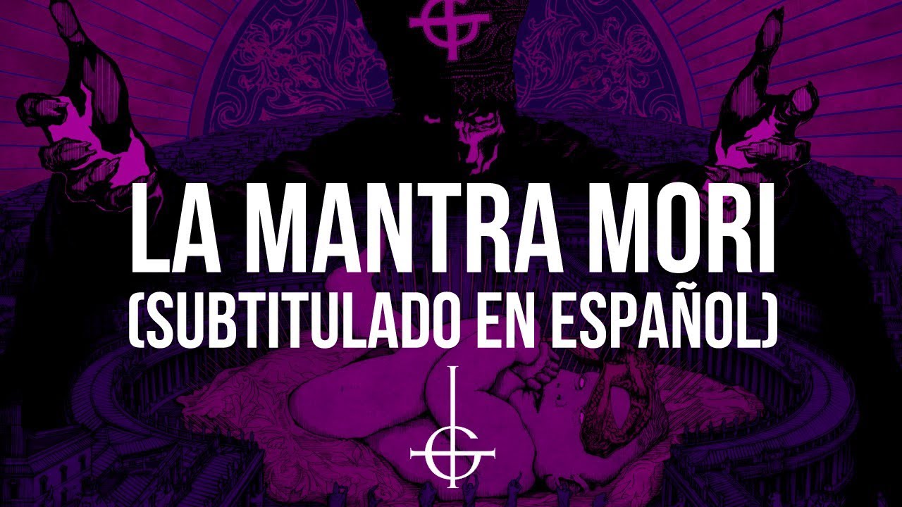 Ghost - La Mantra Mori (Subtitulado en Español)
