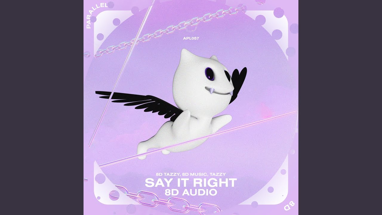 Say It Right - 8D Audio