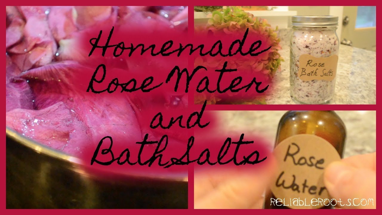 DIY Rose Water and Bath Salts