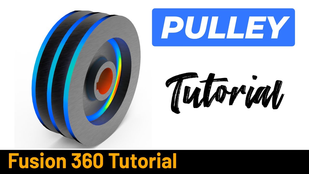 Fusion 360 Tutorial – How to Model a Pulley Step-by-Step
