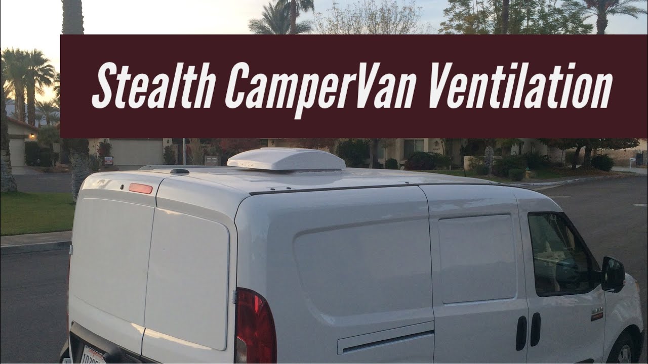 Stealth CamperVan Ventilation
