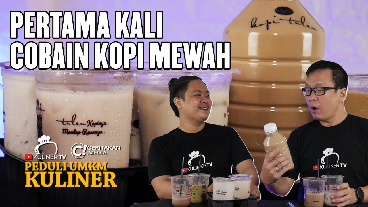 NIKMAT !!! PERTAMA KALI BANG KULI NYOBAIN KOPI MEWAH - KOPI TULEN | KULINER TV