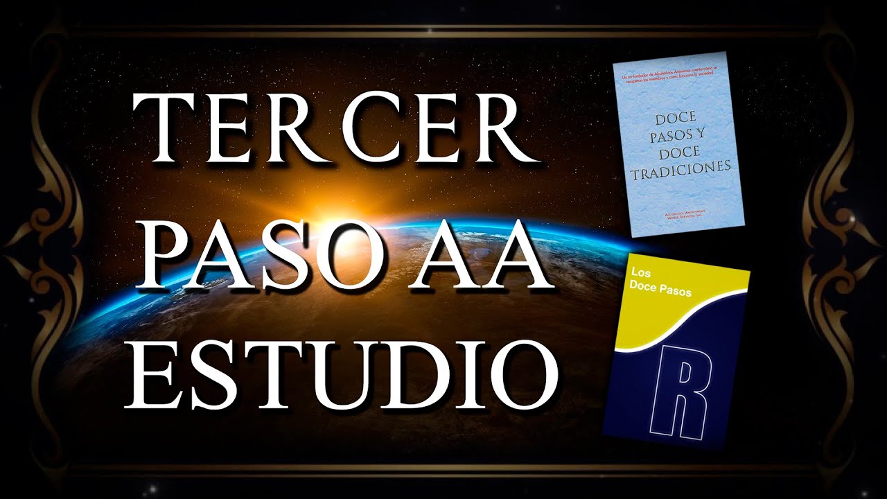 3° Paso de Alcohólicos Anónimos / VIDA Y VOLUNTAD / Estudio
