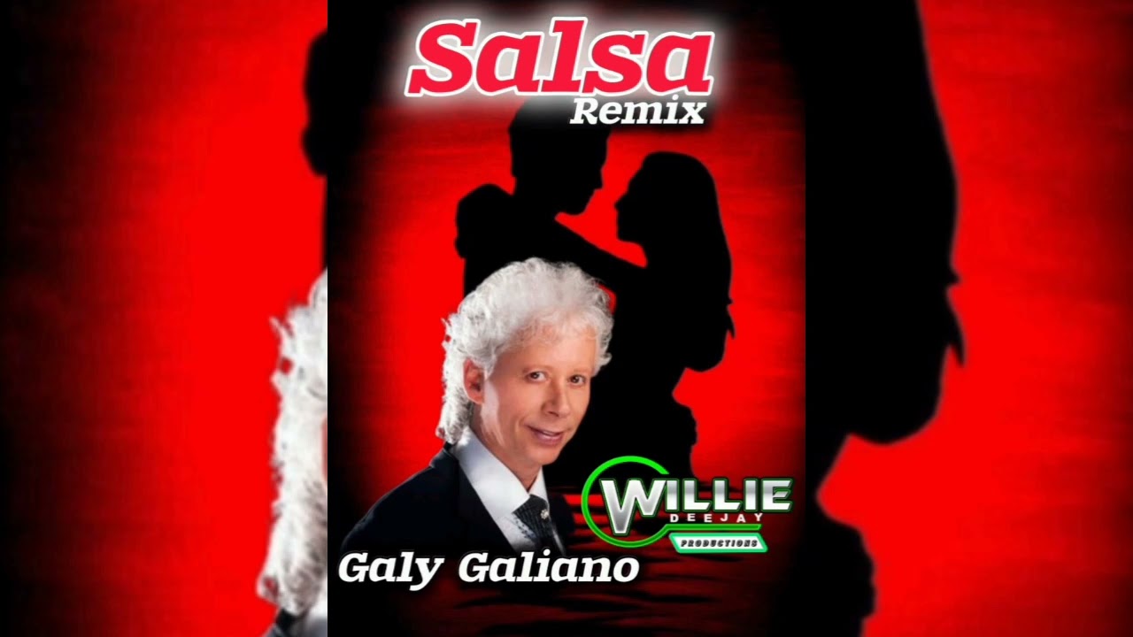 Mix De Galy Galiano  Dj Willie Malave
