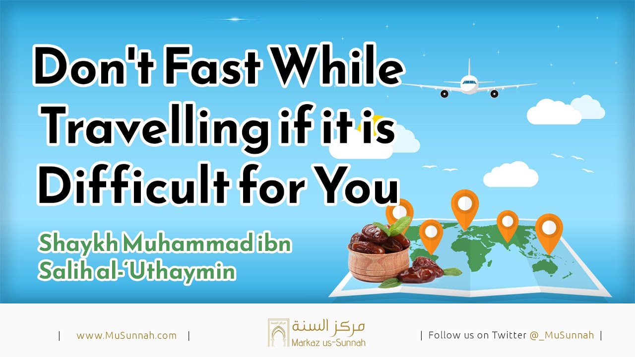 Fasting Whilst Travelling | Shaykh Muhammad ibn Salih al-&lsquo;Uthaymin