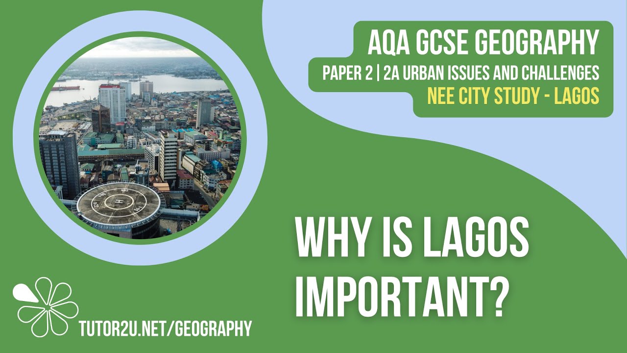 Why is Lagos Important? | AQA GCSE Geography | Lagos (Nigeria) City Study 1