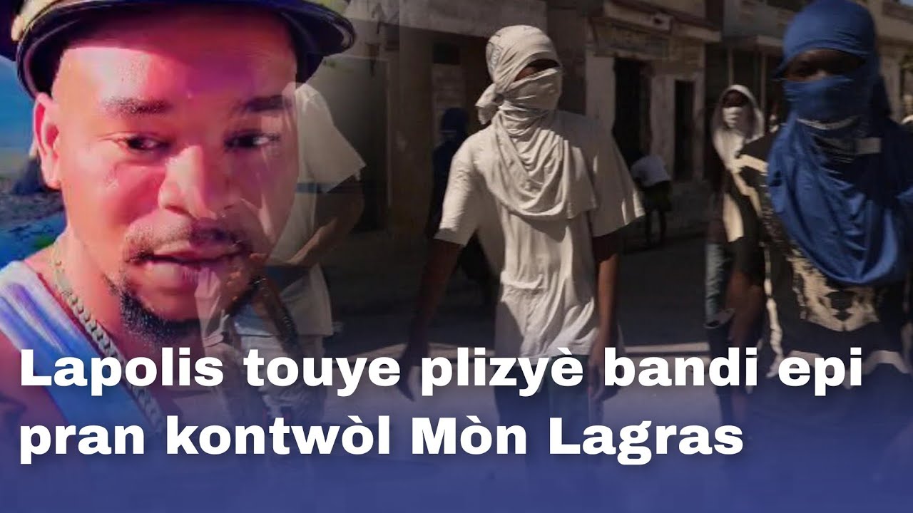Lapolis touye plizy&egrave; bandi epi pran kontw&ograve;l M&ograve;n Lagras. 