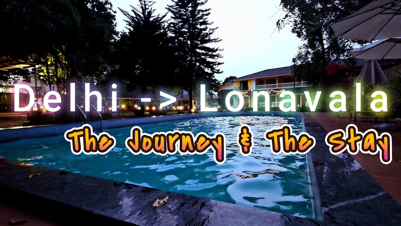 Delhi to Lonavala Complete Train Journey and The Stay