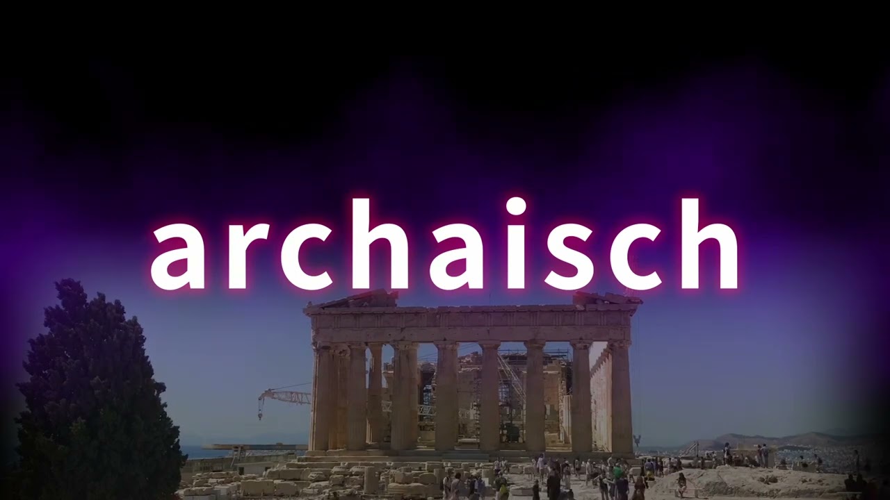 archaisch. Richtige Sprechweise, Bedeutung. Korrekte Aussprache. Gutes Deutsch. Von TV-Profisprecher