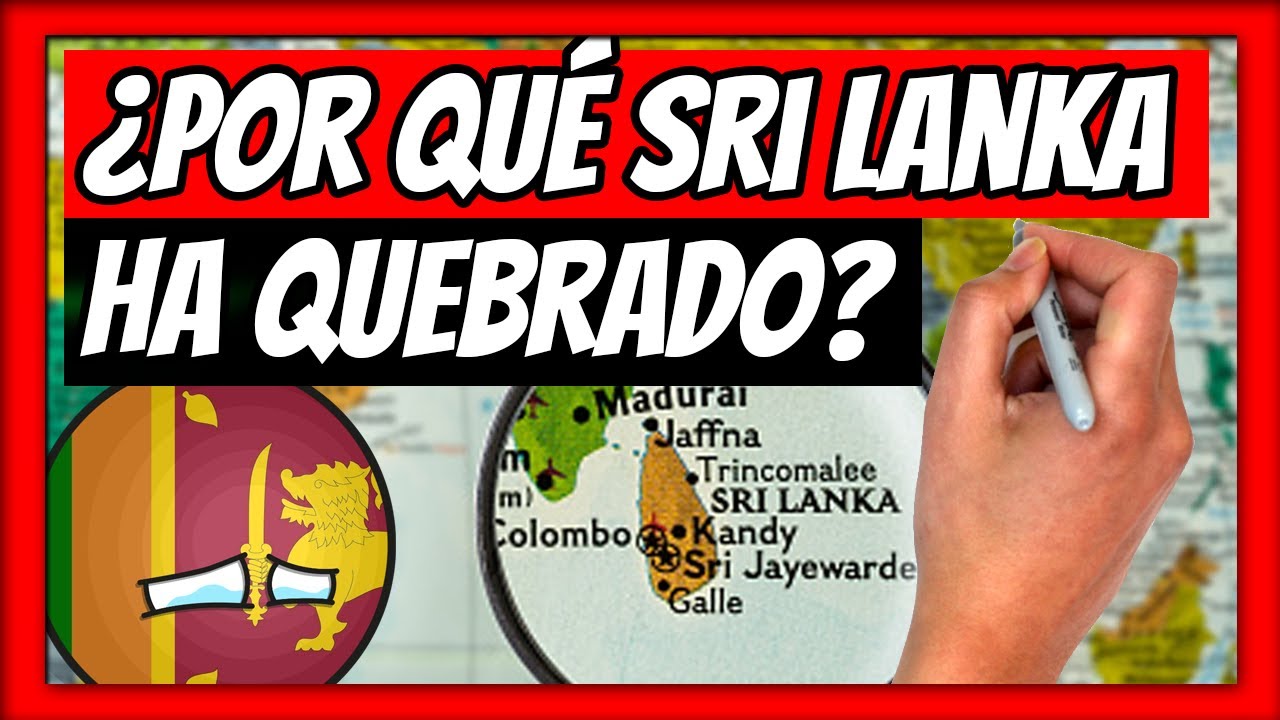 ✅ ¿Qué está pasando en SRI LANKA? ¿Por qué SRI LANKA ha QUEBRADO?