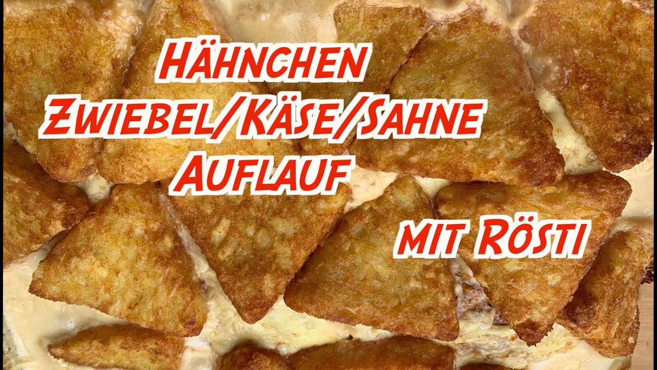 098 Hähnchen Zwiebel/Sahne/Käse Auflauf mit Rösti