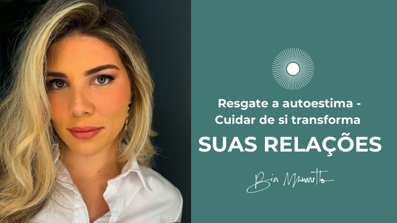 COMO CUIDAR DE SI TRANSFORMA SUAS RELAÇÕES