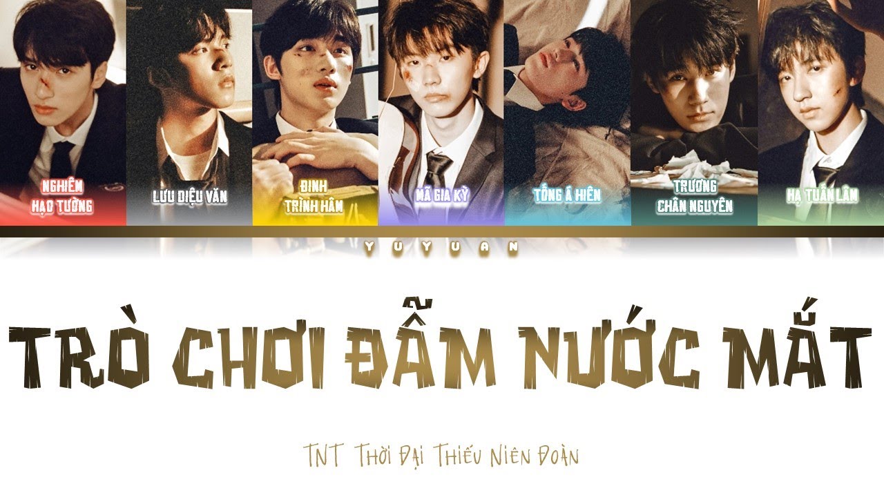 [Vietsub] Trò Chơi Đẫm Nước Mắt《哭泣的游戏》- TNT Thời Đại Thiếu Niên Đoàn (Color Coded Lyrics)