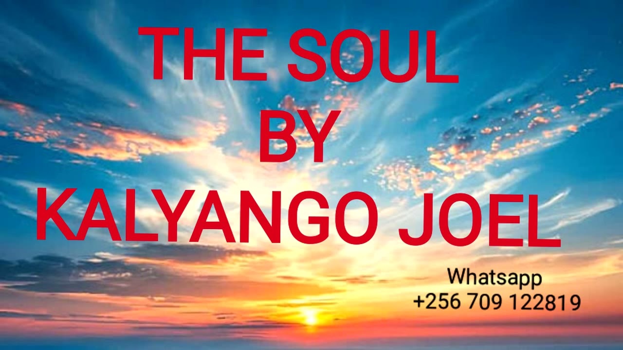 THE SOUL BY KALYANGO JOEL