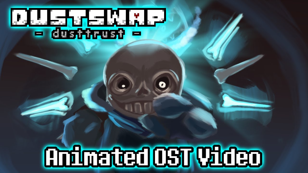 [Dustswap: Dusttrust (Canon) Cover] Animated OST Video (1/2)
