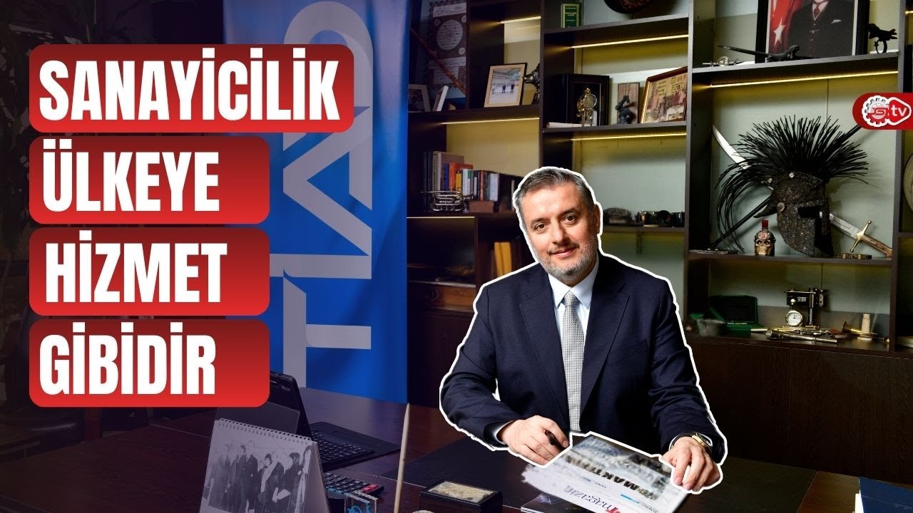 İyi Eleman İyi &Uuml;retim Demektir -TİAD Y&ouml;netim Kurulu Başkanı Murat Aky&uuml;z Sanayi Tv'de