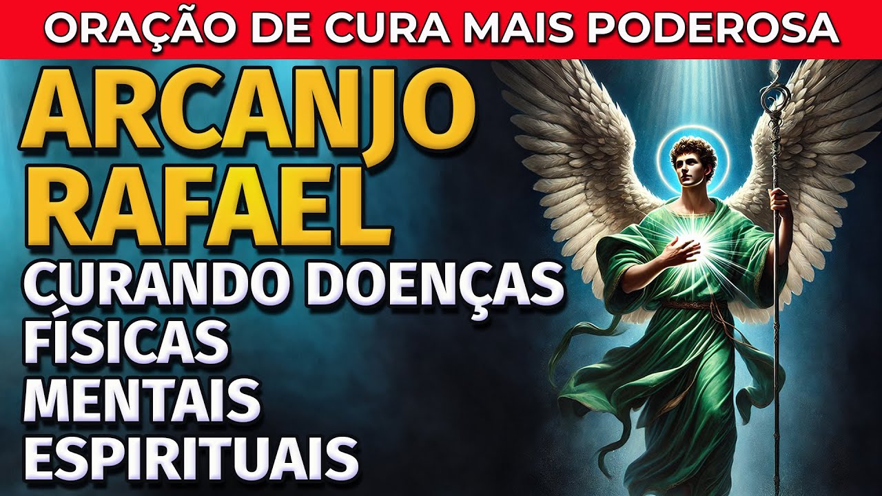 ARCANJO RAFAEL CURANDO DOEN&Ccedil;AS F&Iacute;SICAS, MENTAIS E ESPIRITUAIS | ORA&Ccedil;&Atilde;O MAIS PODEROSA
